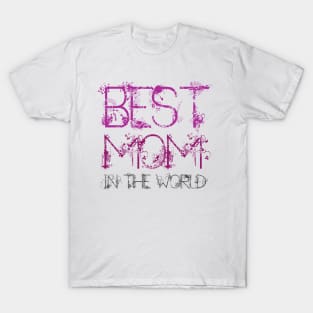 Best mom in the world cool gift tee for mothers day T-Shirt